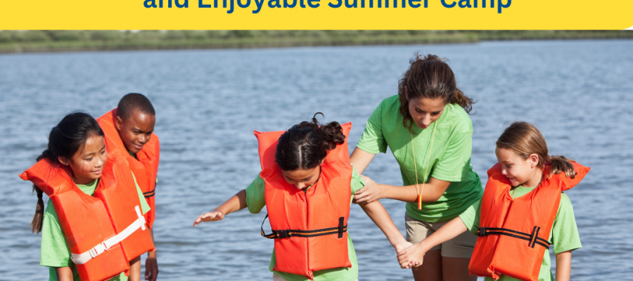 Safe and Enjoyable Summer Camp